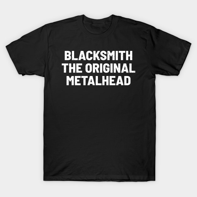 Blacksmith The Original Metalhead T-Shirt by trendynoize